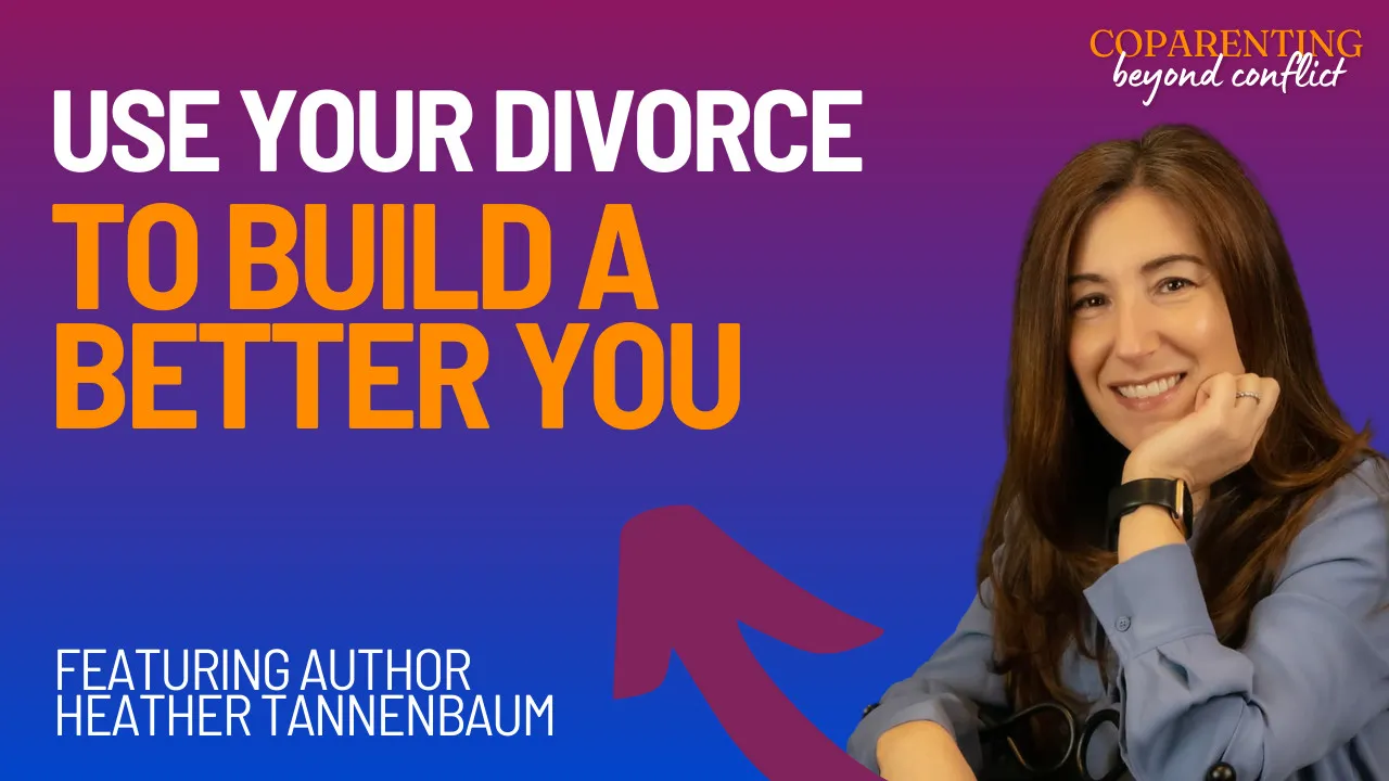 Co-Parenting Playbook: Strategies for Success with Heather Tannenbaum