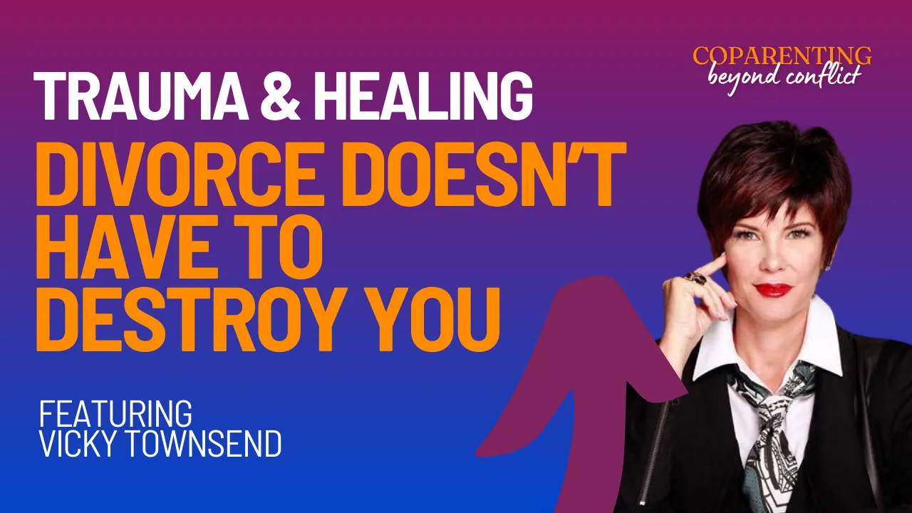 Understanding ACEs and the Divorce System with Vicky Townsend