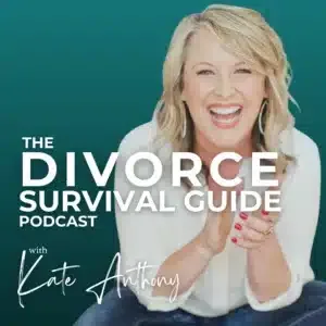 Divorce Survival Guide with Kate Anthony