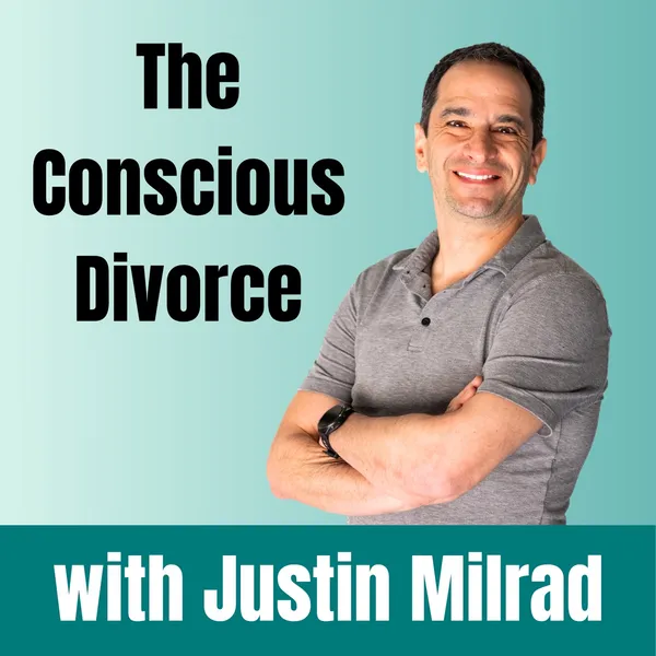 The Conscious Divorce with Justin Milrad