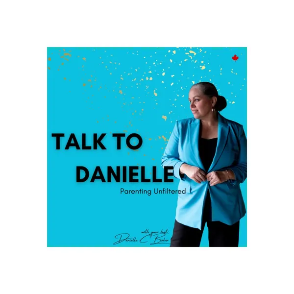 Talk To Danielle with Danielle C Baker